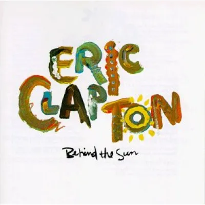 Вініловий диск Eric Clapton: Behind The Sun -Pd Вініловий диск Eric Clapton: Behind The Sun -Pd